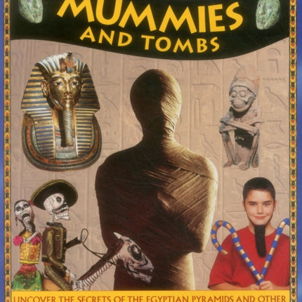 Amazing History of Mummies and Tombs