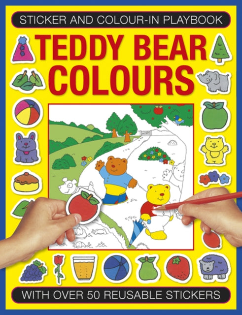 Sticker and Color-in Playbook: Teddy Bear Colors: With Over 50 Reusable Stickers