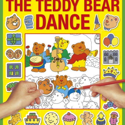 Sticker and Colour-in Playbook: The Teddy Bear Dance: With Over 50 Reusable Stickers