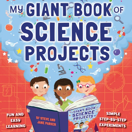 My Giant Book of Science Projects: Fun and easy learning, with simple step-by-step experiments