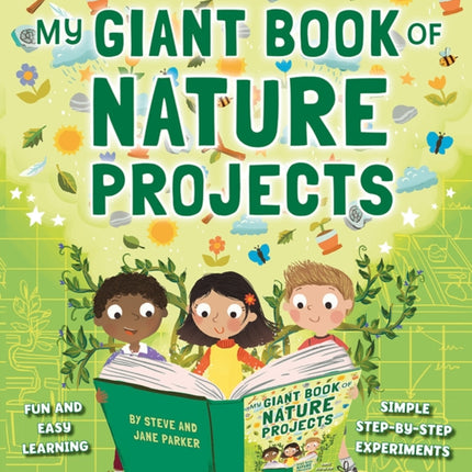 My Giant Book of Nature Projects: Fun and easy learning, in simple step-by-step experiments