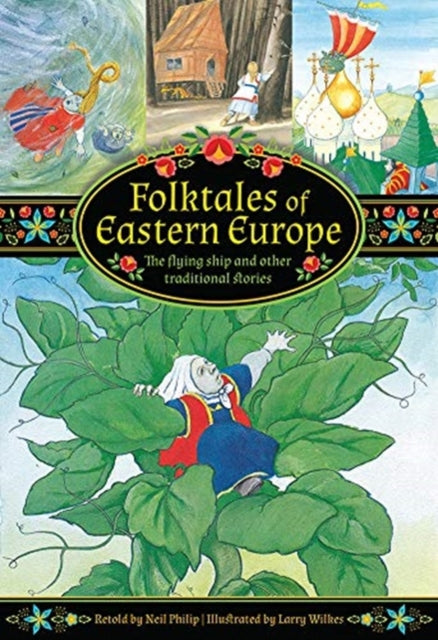 Folktales of Eastern Europe: The flying ship and other traditional stories