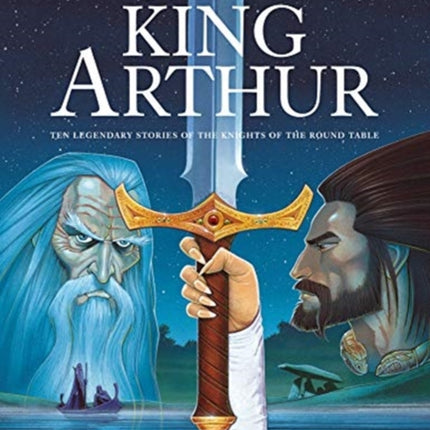 Tales of King Arthur: Ten legendary stories of the knights of the round table