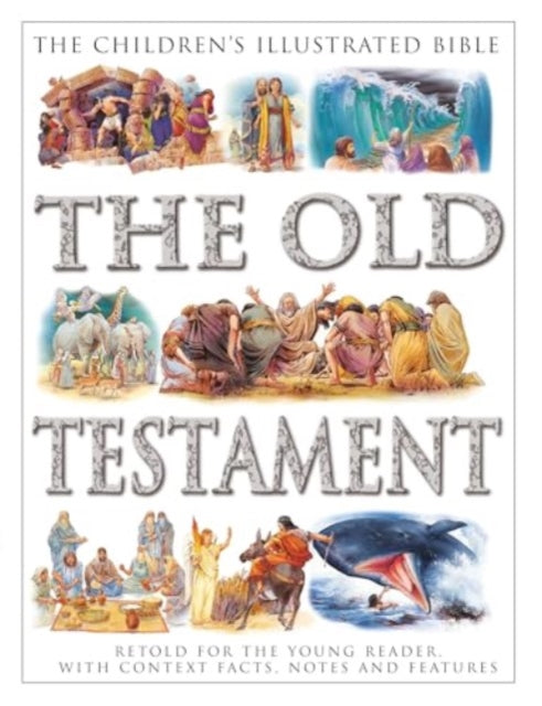 The Childrens Illustrated Bible The Old Testament