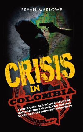 Crisis in Colombia: A Junta Overlord Holds a Group of Hostages for Ransom. Can Mac and Sarah Save the Innocent Abductees?