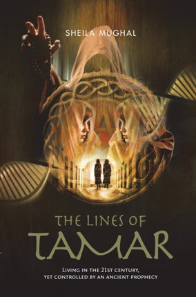 The Lines of Tamar: Living in the 21st Century, Yet Controlled by an Ancient Prophecy