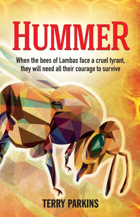 Hummer: When the Bees of Lambas Face a Cruel Tyrant, They Will Need All Their Courage to Survive