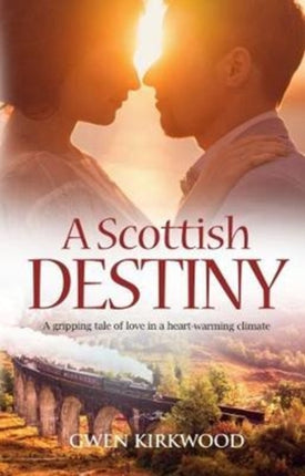 A Scottish Destiny: A gripping tale of love in a heart-warming climate.