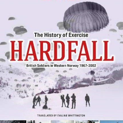 The History of Exercise Hardfall: British Soldiers in Western Norway 1967-2002