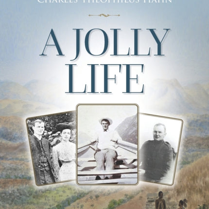 A Jolly Life: The Life and Times of Charles Theophilus Hahn