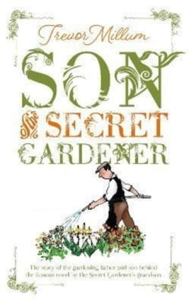 Son of The Secret Gardener: The story of the real-life gardener behind The Secret Garden