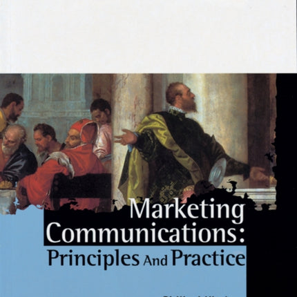 Marketing Communications: Principles and Practice