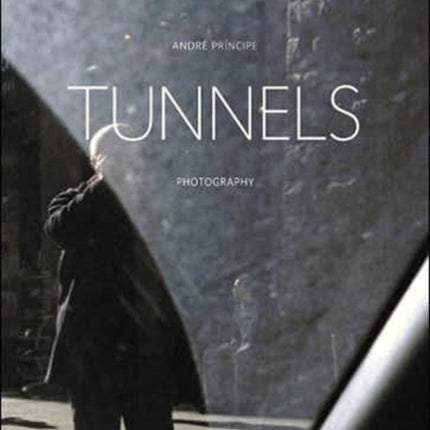 Tunnels: Photography