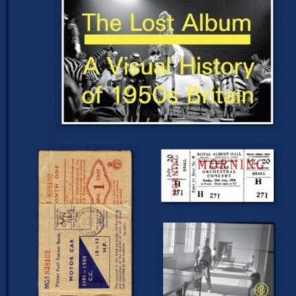 The Lost Album: a Visual History of 1950s Britain