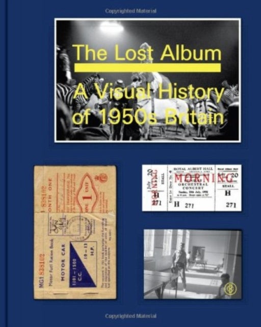 The Lost Album: a Visual History of 1950s Britain
