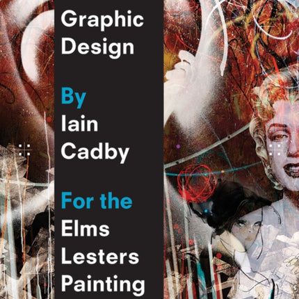 Graphic Design by Iain Cadby for the Elms Lesters Painting Rooms