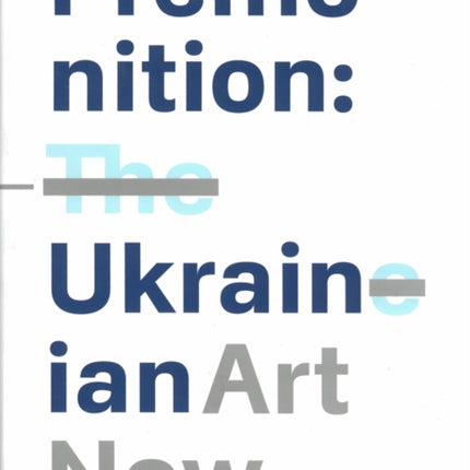 Premonition: Ukrainian Art Now