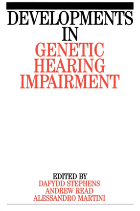 Developments in Genetic Hearing Impairment