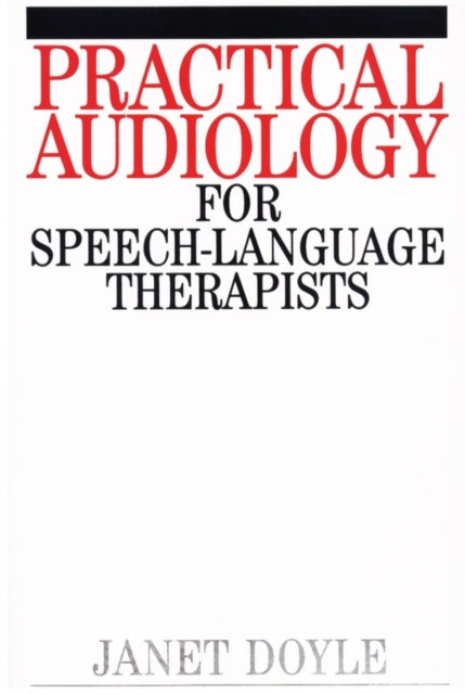 Practical Audiology for Speech and Language
