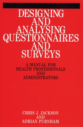 Designing and Analysis Questionnaires and Surveys: A Manual for Health Professionals and Administrators