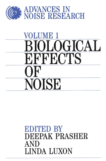 Advances in Noise Research, Volume 1: Biological Effects of Noise