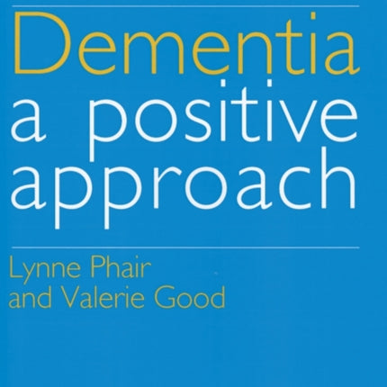 Dementia: A Positive Approach