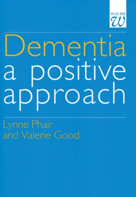 Dementia: A Positive Approach