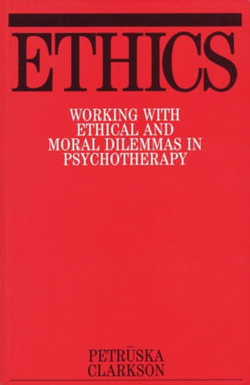 Ethics: Working with Ethical and Moral Dilemmas in Psychotherapy