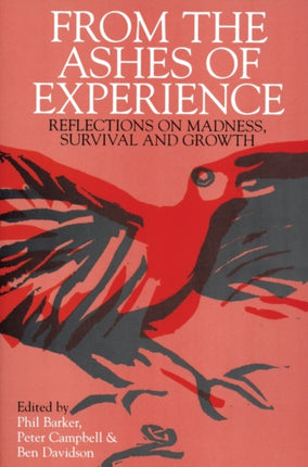 From the Ashes of Experience: Reflections of Madness, Survival and Growth