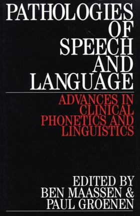 Pathologies of Speech and Language: Advances in