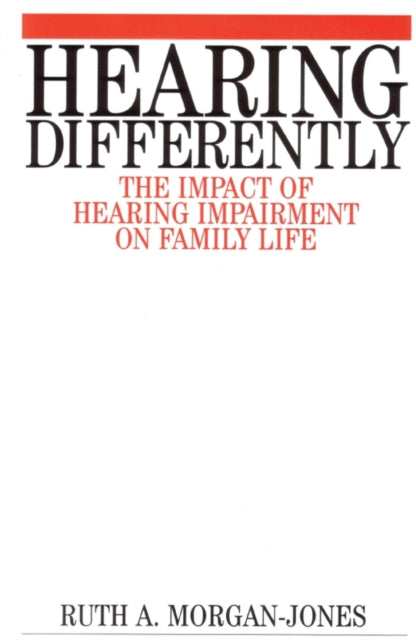 Hearing Differently: The Impact of Hearing Impairment on Family Life