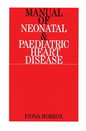 Manual of Neonatal and Paediatric Congenital Heart Disease