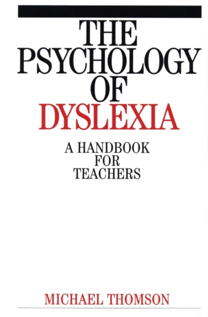 The Psychology of Dyslexia: A Handbook for Teachers