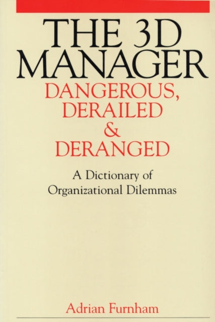 The 3D Manager: Dangerous, Deranged and Derailed