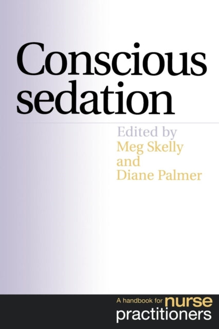 Conscious Sedation: A Handbook for Nurse Practitioners