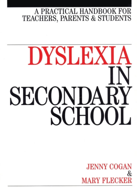 Dyslexia in the Secondary School: A Practical