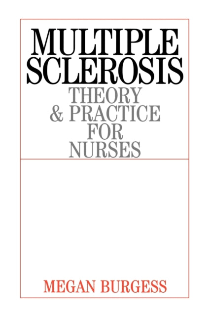 Multiple Sclerosis: Theory and Practice for