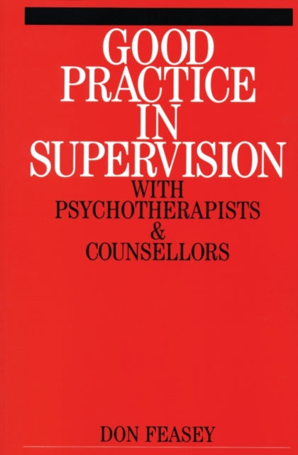 Good Practice in Supervision with Psychotherapists and Counsellors