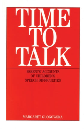 Time to Talk: Parent's Accounts of Children's Speech Difficulties