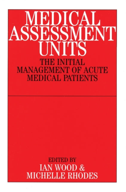 Medical Assessment Units: The Initial Mangement of Acute Medical Patients