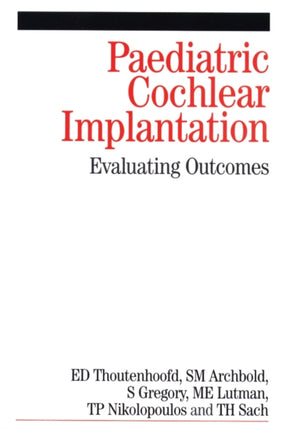 Paediatric Cochlear Implantation: Evaluating Outcomes