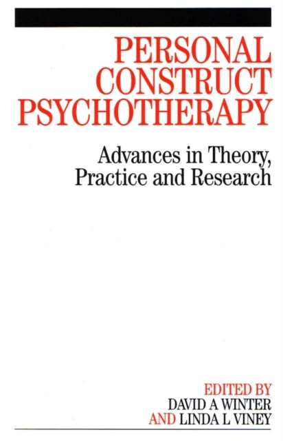 Personal Construct Psychotherapy: Advances in Theory, Practice and Research