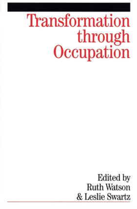 Transformation Through Occupation: Human Occupation in Context