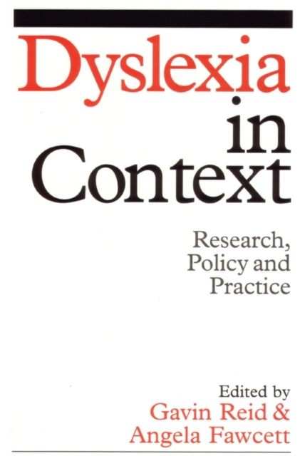 Dyslexia in Context: Research, Policy and Practice