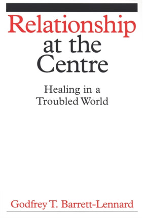 Relationship at the Centre: Healing in a Troubled World