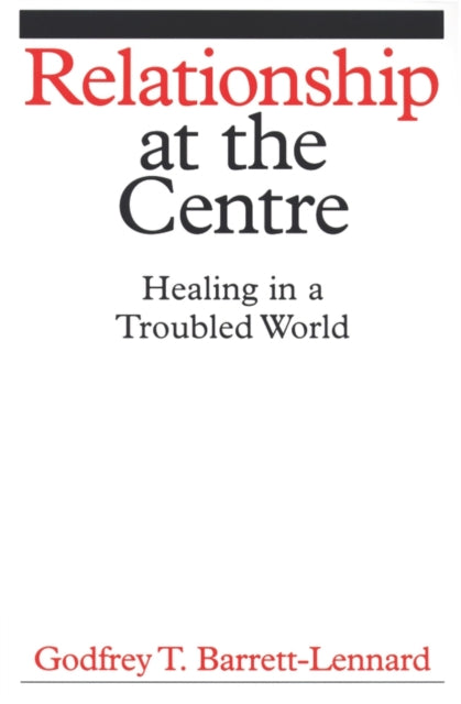 Relationship at the Centre: Healing in a Troubled World