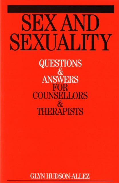Sex and Sexuality: Questions and Answers for