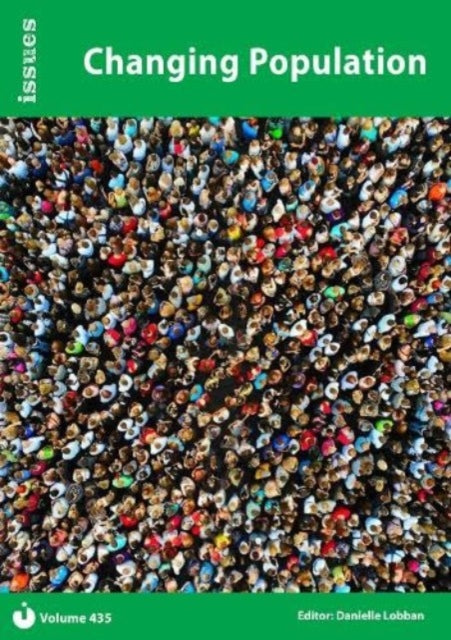 Changing Population: Issues Series - PSHE & RSE Resources For Key Stage 3 & 4: 435