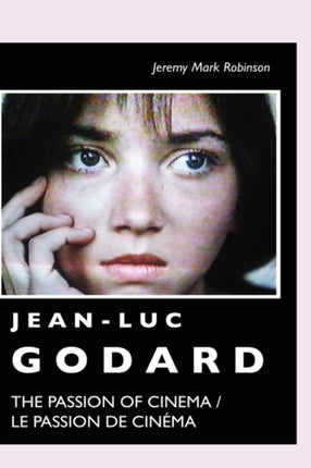 Jean-Luc Godard: The Passion of Cinema / Le Passion de Cinema