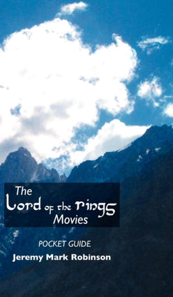 THE Lord of the Rings Movies: Pocket Guide